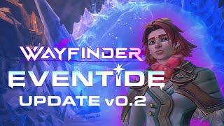 Wayfinder Update v0.2 - Eventide is LIVE
