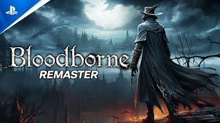 Bloodborne Remake Is Happening...