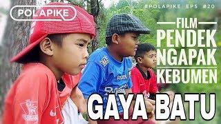 GAYA BATU #polapike FILM PENDEK NGAPAK KEBUMEN