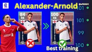 How To Train 100 Rated T.Alexander Arnold In Efootball  T.Alexander Arnold Max Level efootball 2024