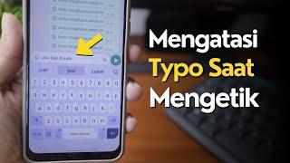 Cara Mengatasi Keyboard HP yang Berubah Sendiri Saat Mengetik