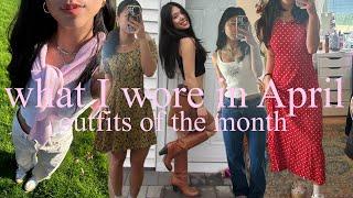 what i wore in april  OUTFITS OF THE MONTH