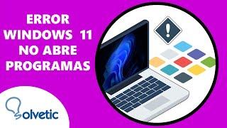 Windows 11 No Abre Programas ️ SOLUCION 100%