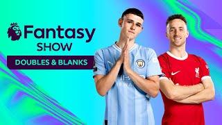 FPL DOUBLES & BLANKS Ft. Man City & Liverpool  Fantasy Show GW24