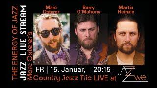 Marc Osterers Country Jazz Trio - LIVE at ZWE Vienna - JAZZ LIVE STREAM - OMahoney - Heinzle