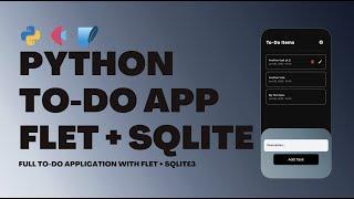 Python Tutorial Full To Do App With Flet & SQLite3