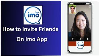 How to invite Friend on IMO app  IMO video Calling App Mein Doston ko Kaise invite Karen