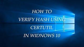 Windows 10 - How to Verify Hash MD5 SHA256 Using CertUtil in Windows 10