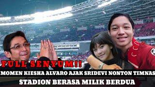 MOMEN KIESHA ALVARO AJAK SRIDEVI NONTON TIMNAS INDONESIA STADION BERADA MILIK BERDUA