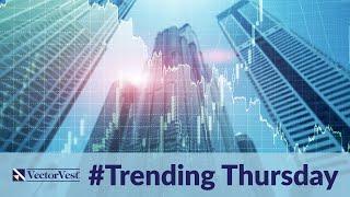Trending Thursday Stock News  VectorVest