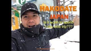 Is it worth to spend 1-day side trip to Hakodate???