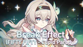 Break Effect FIFTY FIFTY - Cupid Parody