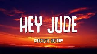 Chocolate Factory - Hey Jude Reggae Version Lyrics