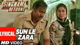 Sun Le Zara Full Lyrical Video Song  Singham Returns  Ajay Devgn  Kareena Kapoor