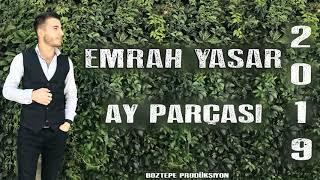 EMRAH YAŞAR l AY PARÇASI - 2019 YENİ