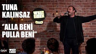 Alla Beni Pulla Beni - Tuna Kalınsaz  TuzBiber Stand-Up