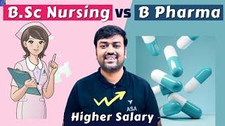 B.Sc Nursing करें या  B.Pharma  B.Sc. Nursing vs B pharma  Which is best ?  After12th Science