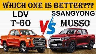 ALL NEW LDV T60 Vs ALL NEW Ssangyong MUSSO  Which one is better ?