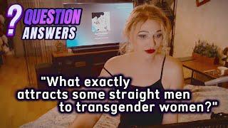 WE WANT A TRANSGENDER ️ What attracts some straight men to transgender women. Tgirls opinion.