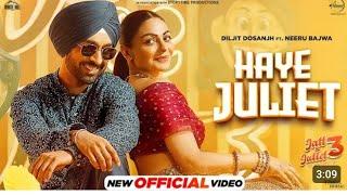 Haye Juliet Tera Jatt Bda Sad Ni - Diljit Dosanjh Jaani  Haye Juliet Tera Romeo Bda Sad Ni Diljit