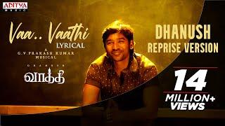 #VaaVaathi - Dhanush Reprise Version  Vaathi Songs  Samyuktha  GV Prakash Kumar  Venky Atluri