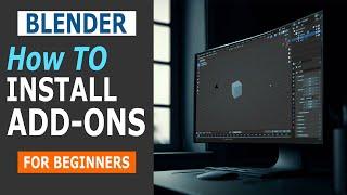 How To Install Blender Addons – For Beginners
