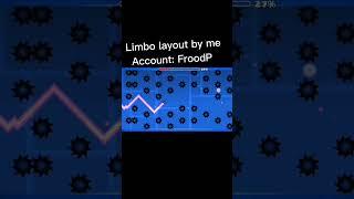 Limbo layout by froodp me #geometrydash