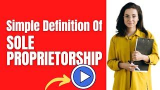 Simple Definition of Sole Proprietorship - WHAT DOES Sole Proprietorship MEAN   Definition Channel