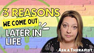 3 Reasons We Come Out Later in Life Therapist Explains