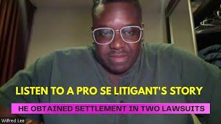 PRO SE LITIGANT SETTLED EMPLOYMENT LAWSUIT.  HEAR HIS STORY.  BE ENCOURAGED  BE EMPOWERED