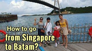How to go from Singapore to Batam  Our Batam Trip Part 1