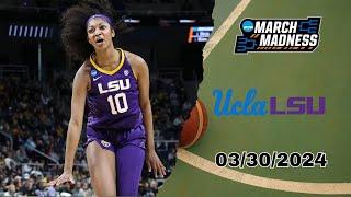 Full Game  UCLA vs LSU - March 30 2024  NCAA Sweet Sixteen