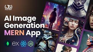 Build and Deploy a Full Stack MERN AI Image Generation App  Midjourney & DALL-E Clone