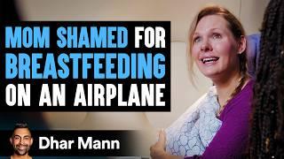 Mom Shamed For Breastfeeding On An Airplane Ending Is So Shocking  Dhar Mann