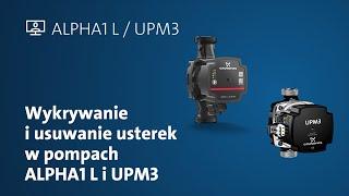 Wykrywanie i usuwanie usterek w pompach UPM3 i ALPHA1 L