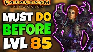 Do THIS Before Reaching Level 85 in Cataclysm