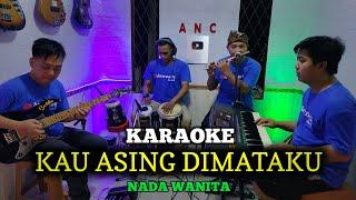 KAU ASING DI MATAKU KARAOKE MEGA MUSTIKA NADA WANITA