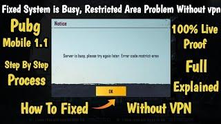 How To Fix System Is Busy Restricted Area Problem In Pubg Mobile 1.1 Without VPN With Proof