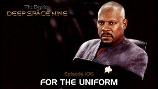 Depths of DS9 S5 Ep. 13 - FOR THE UNIFORM