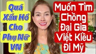 090624 Quá Xấu Hổ Cho Phụ Nữ VN- Muốn Tìm Chồng Đại Gia- Việt Kiều Để Đi Mỹ