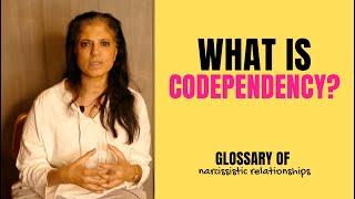 What is codependency? Glossary of Narcissistic Relationships