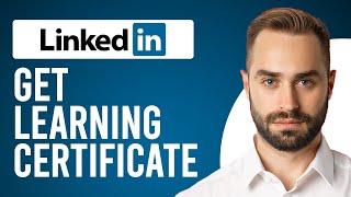 How to Get LinkedIn Learning Certificate How to Download LinkedIn Learning Certificate