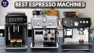 TOP 6 Best Espresso Machines 2024 - Best Models So Far