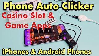 Phone Auto Clicker  Finger Tap for Game Apps Casino Slot Apps on iPhones & Android Phones