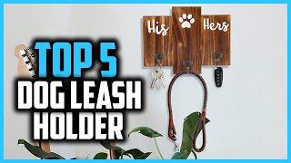 Top 5 Best Dog Leash Holder of 2024