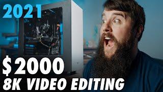 $2000 Video Editing PC Build Guide  Edits 4K 6K 8K RAW Video in 2021