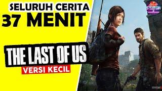 Seluruh Alur Cerita THE LAST OF US + VERSI KOMIK Hanya 37 MENIT - Kisah Ellie Kecil & Joel - TLOU 1