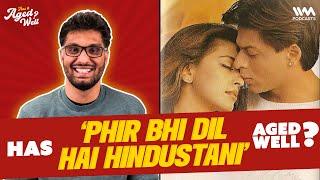 Phir Bhi Dil Hai Hindustani  Has It Aged Well? Ft. @GursimranKhamba