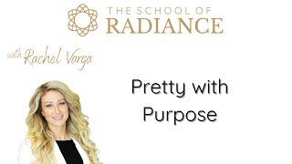 Pretty with Purpose with Rachel Varga Edit