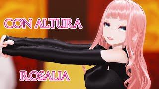 【MMDCOM】ROSALÍA - Con Altura【MOTION DL】